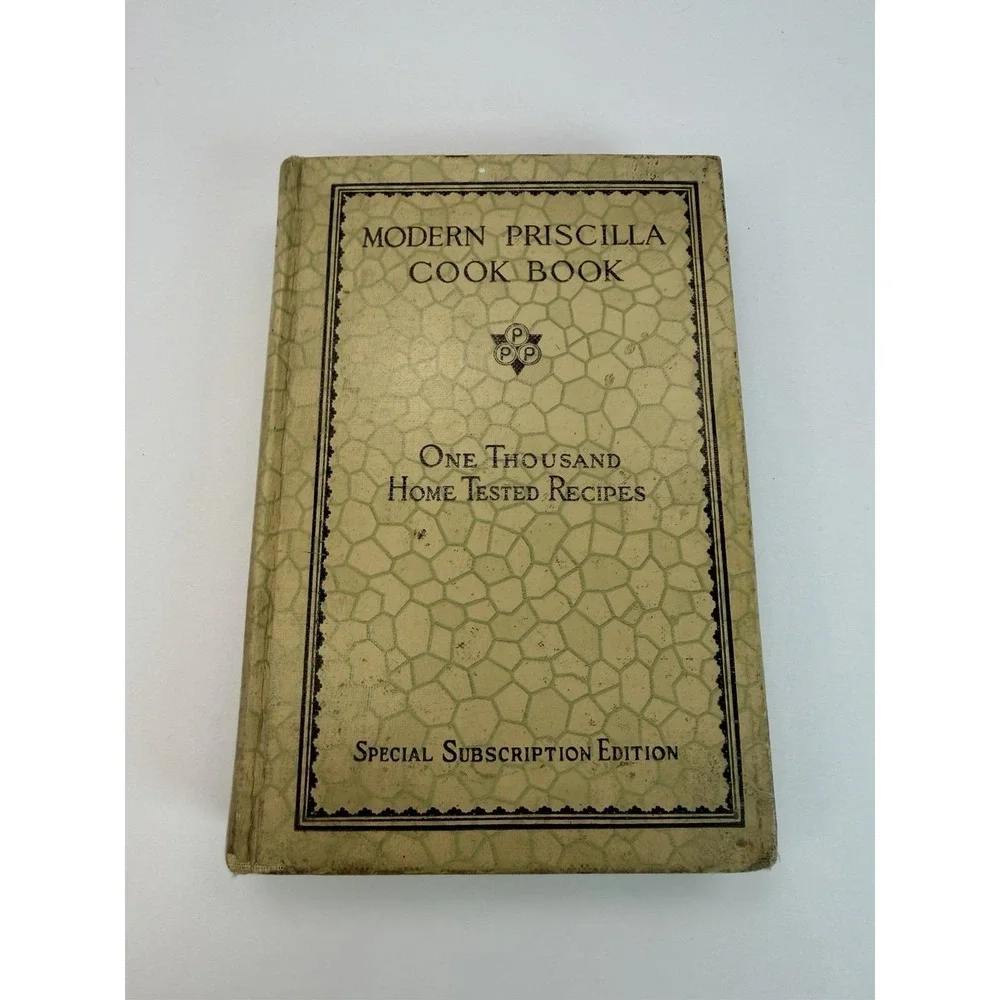 Modern‎ Priscilla Cook Book Special Subscription Edition 1928 Thousand Recipes